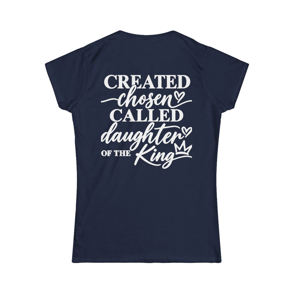 Women's Soft Tee —Created Chosen Daughter of The King