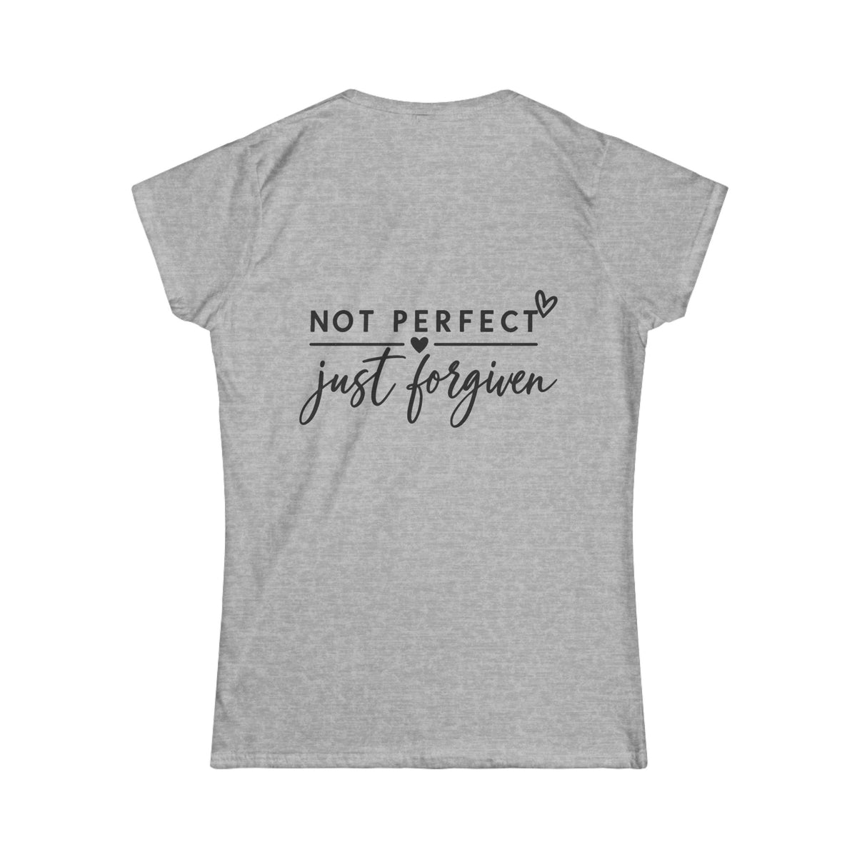 Women's Soft Tee —Not Perfect Just Forgiven