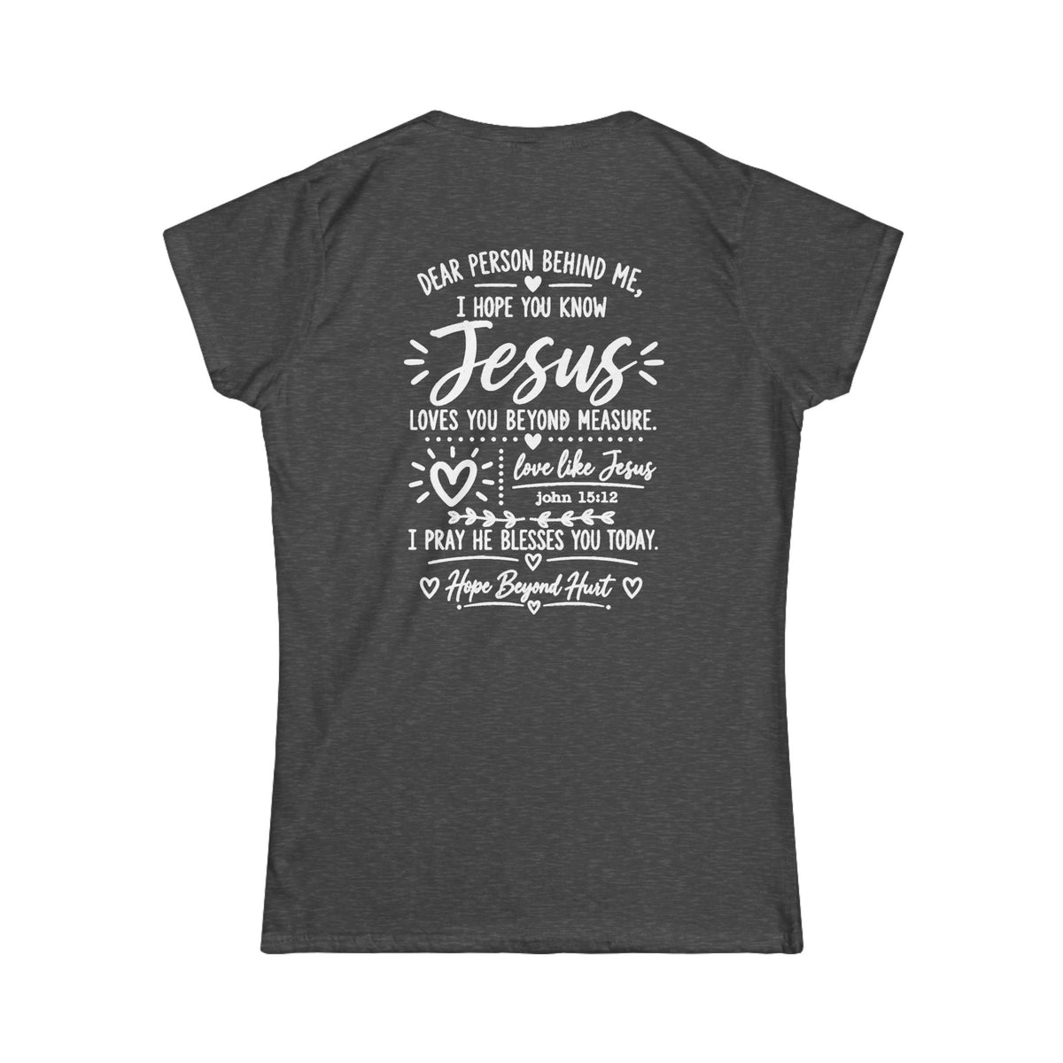 Women's Soft Tee  - Dear Person Behind Me