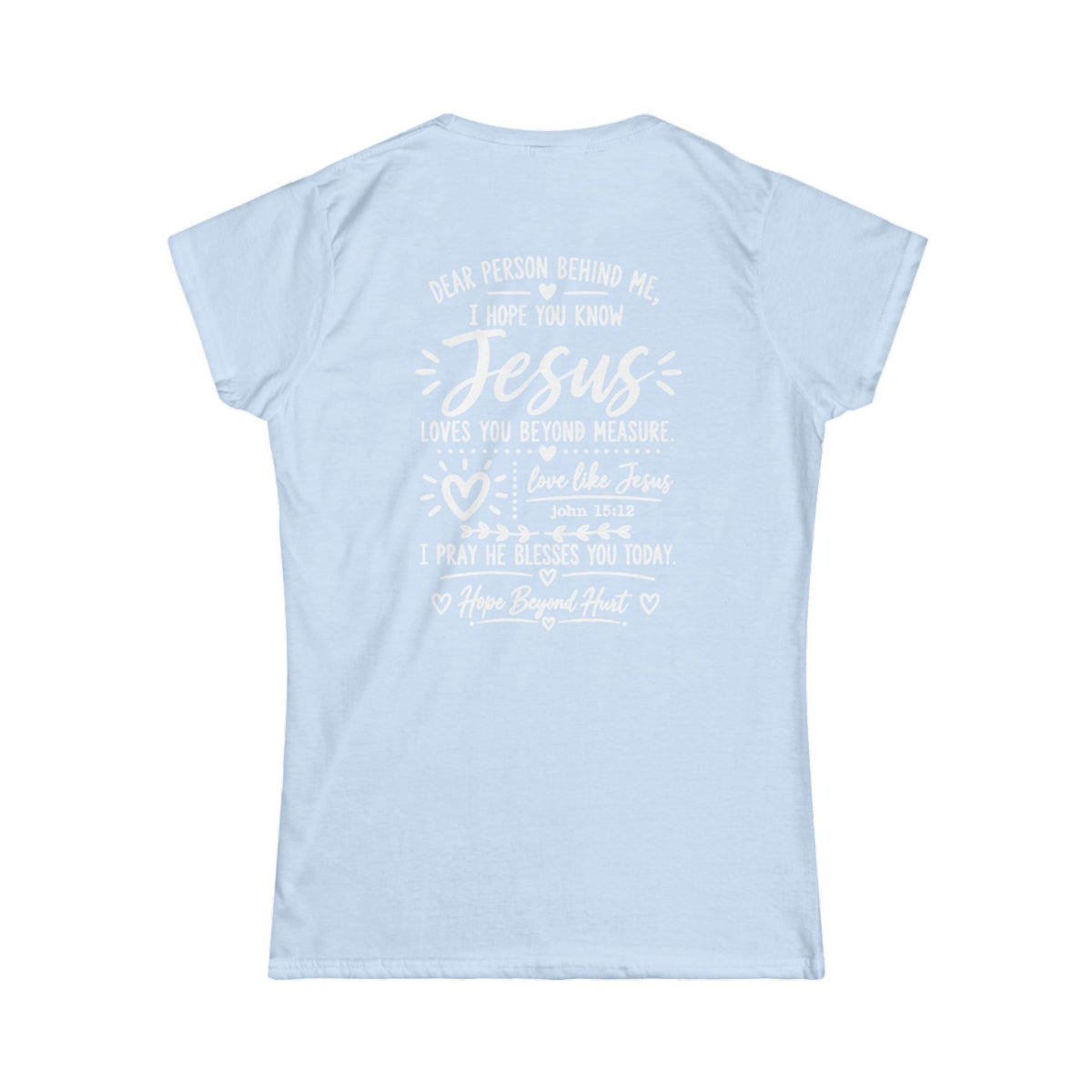 Women's Soft Tee  - Dear Person Behind Me