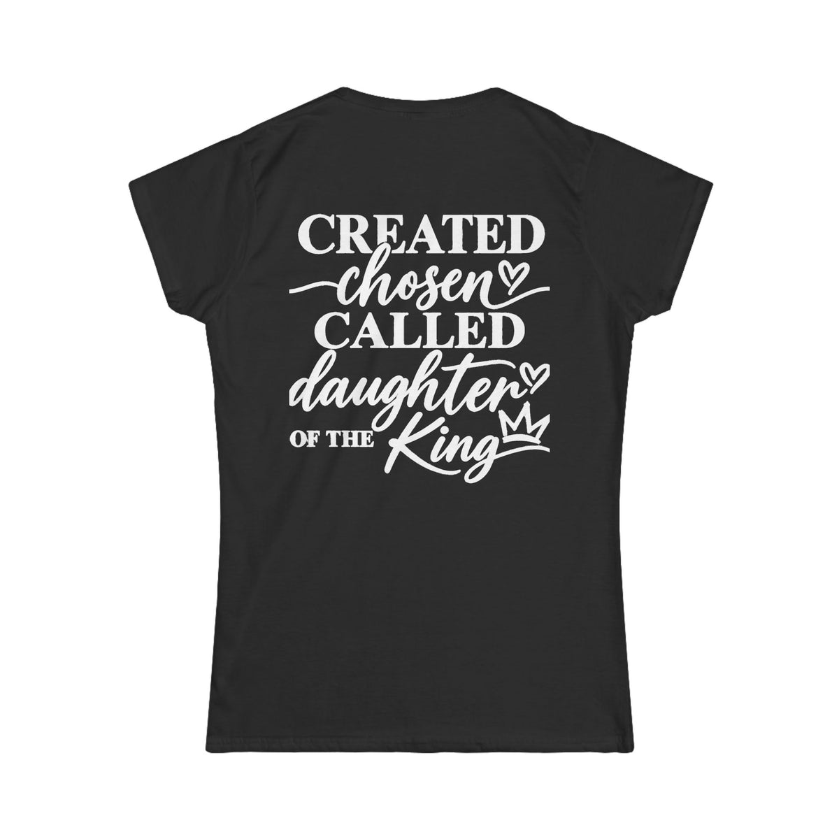 Women's Soft Tee —Created Chosen Daughter of The King