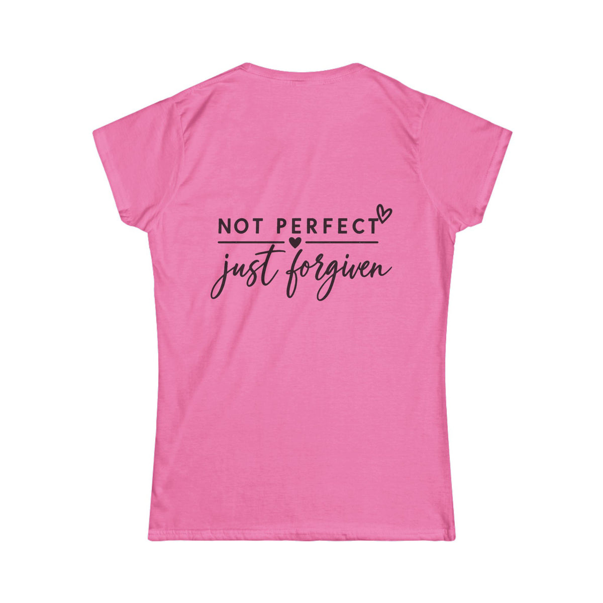 Women's Soft Tee —Not Perfect Just Forgiven