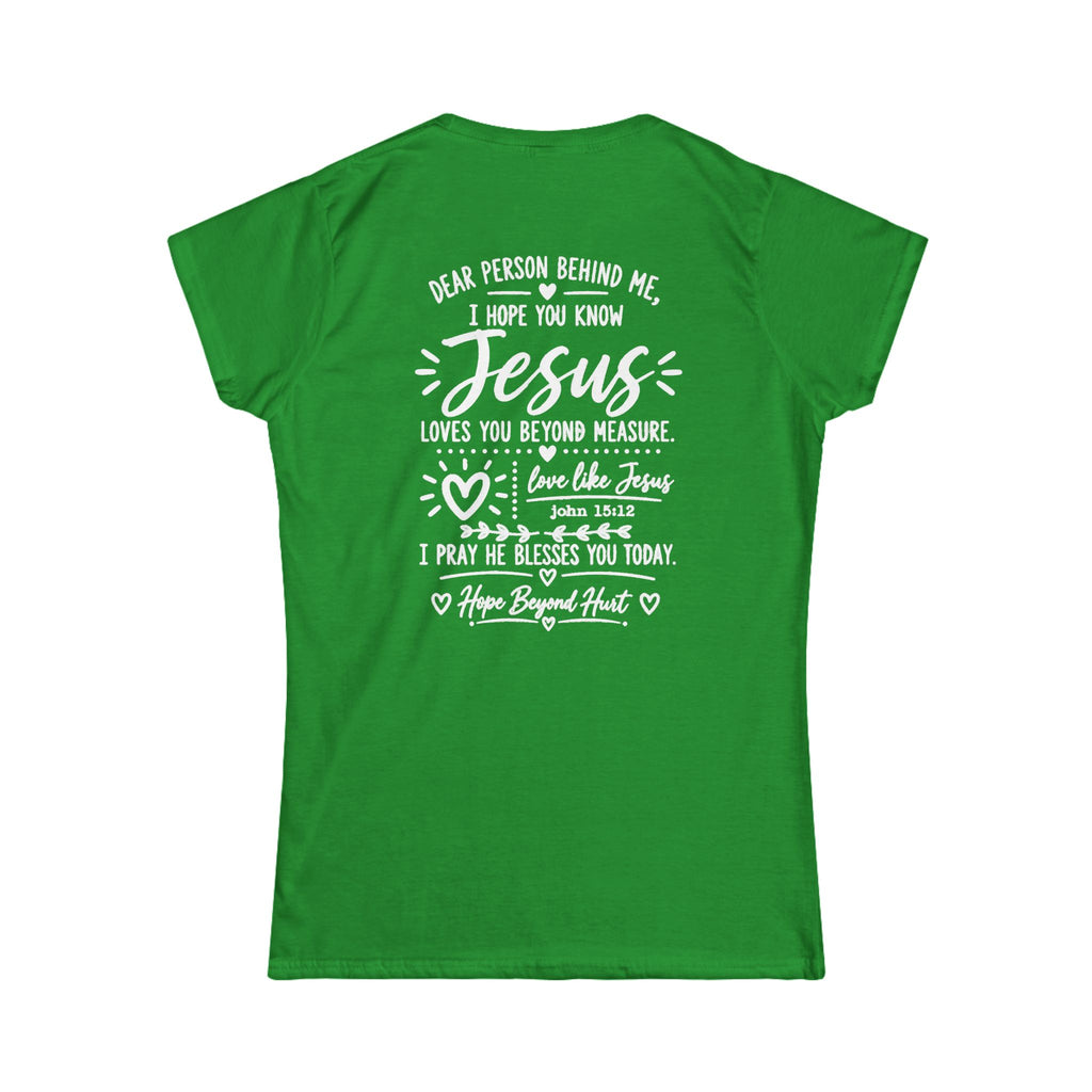 Women's Soft Tee  - Dear Person Behind Me