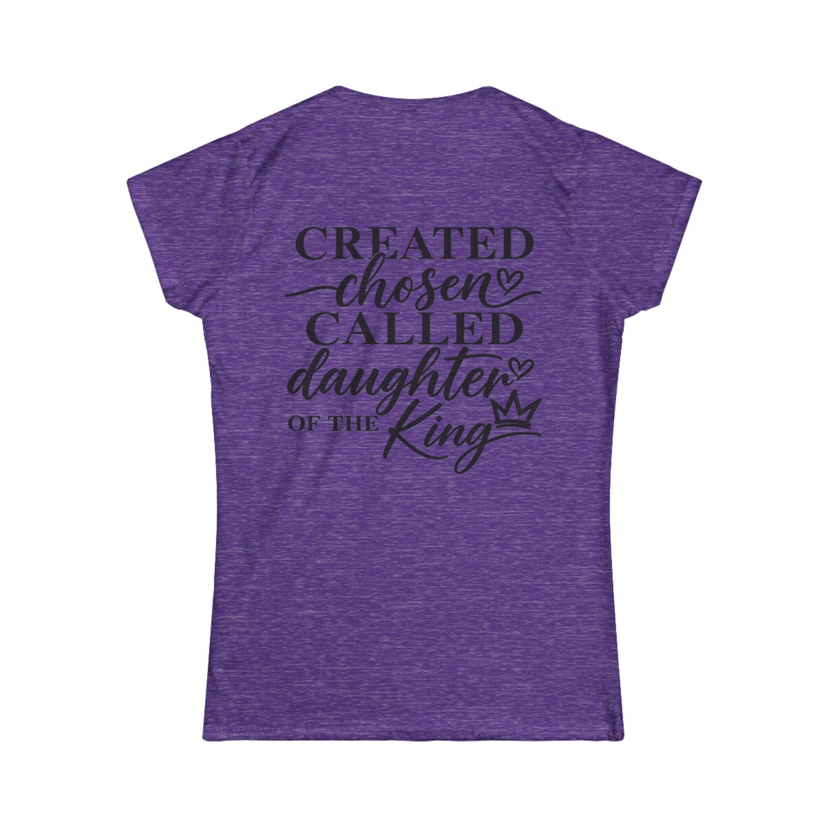 Women's Soft Tee — Created Chosen Called Daughter of the King