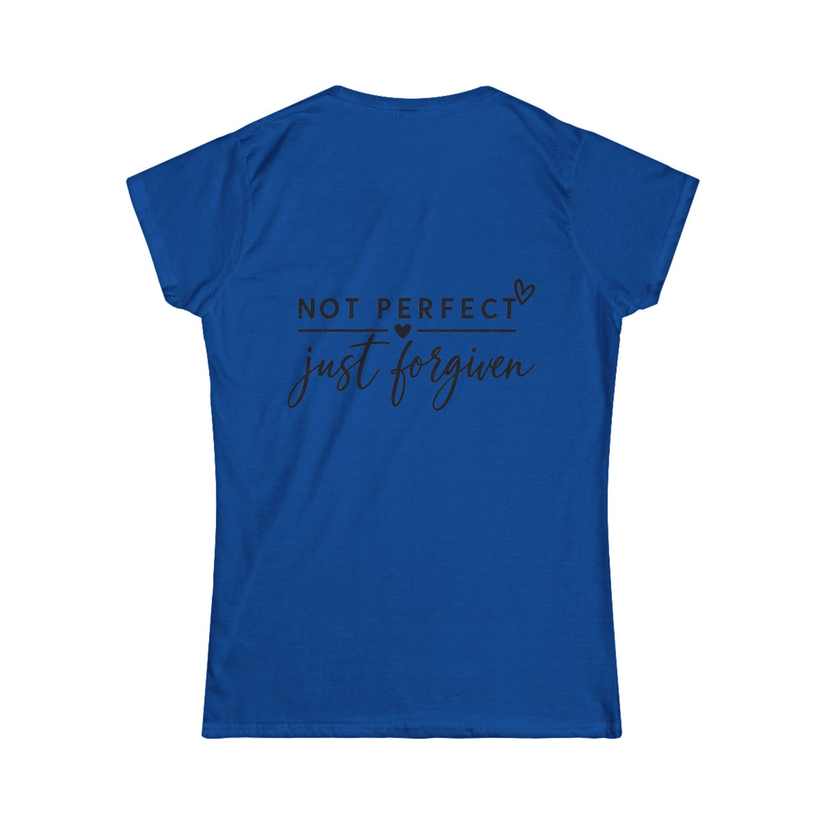 Women's Soft Tee —Not Perfect Just Forgiven