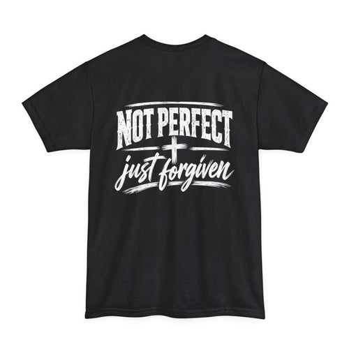 Not Perfect Just Forgiven XLT T-Shirt