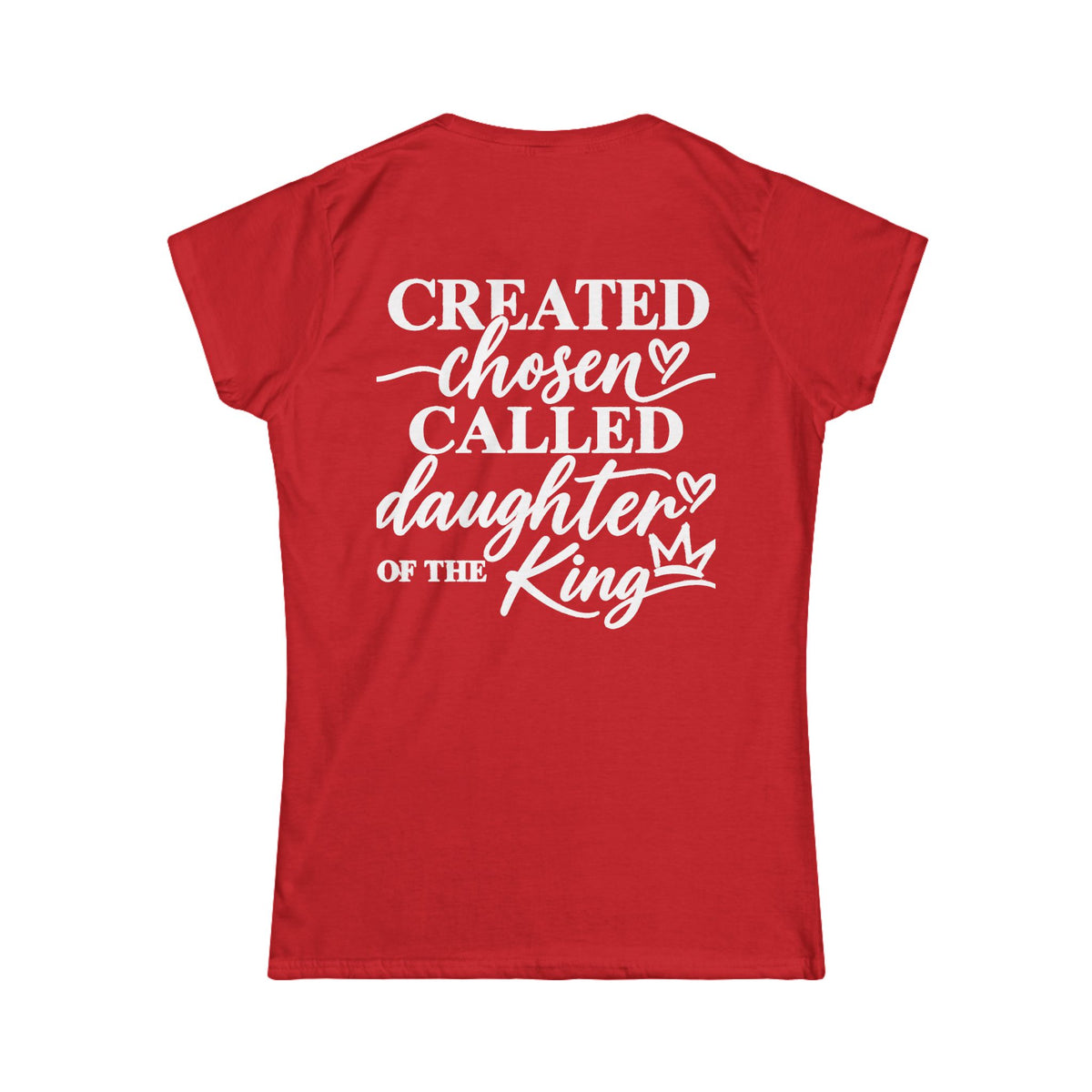 Women's Soft Tee —Created Chosen Daughter of The King
