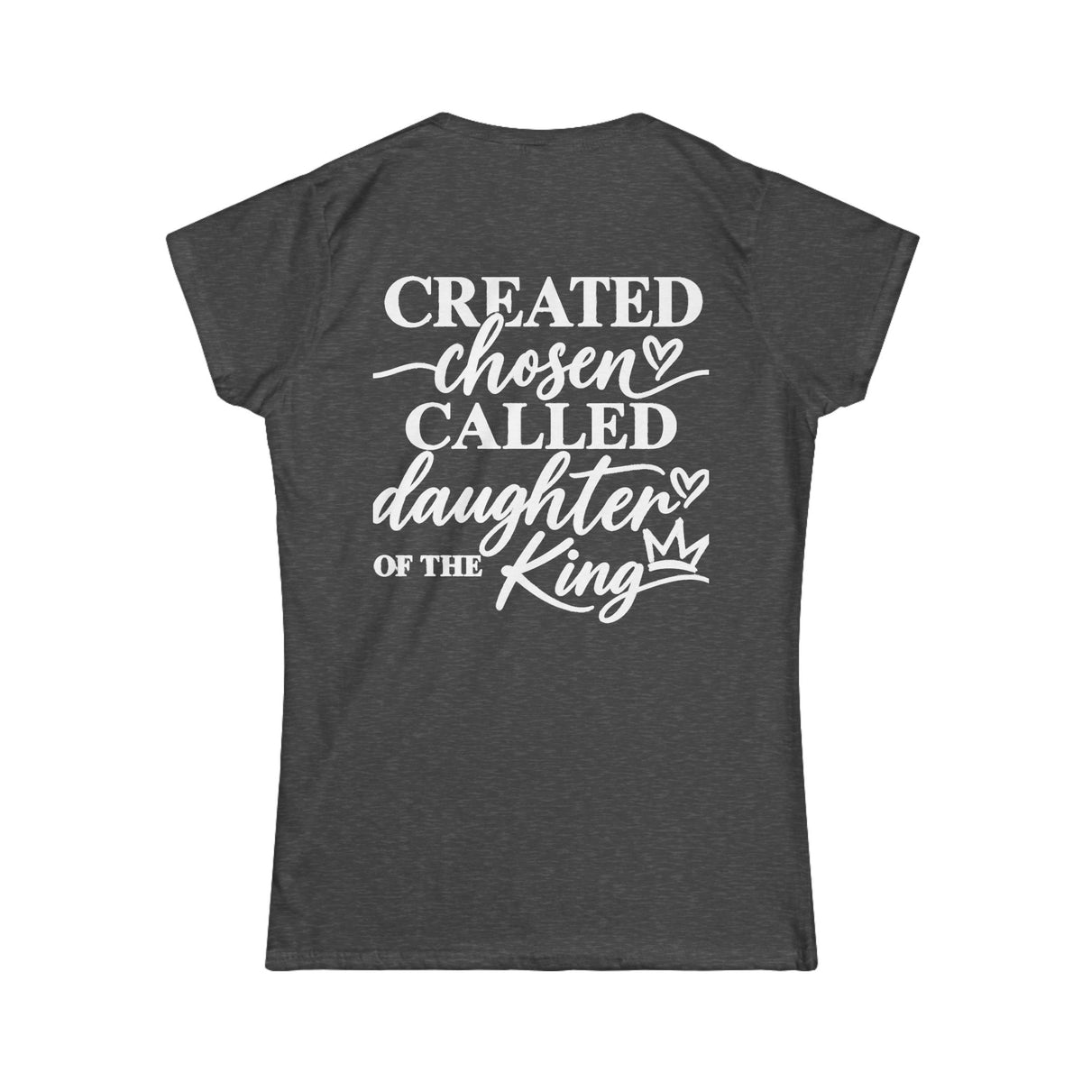 Women's Soft Tee —Created Chosen Daughter of The King