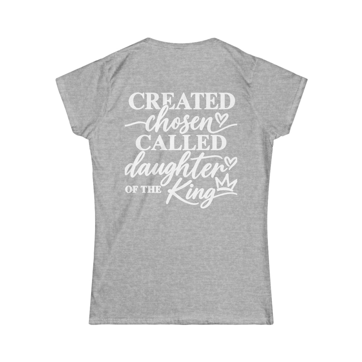 Women's Soft Tee —Created Chosen Daughter of The King