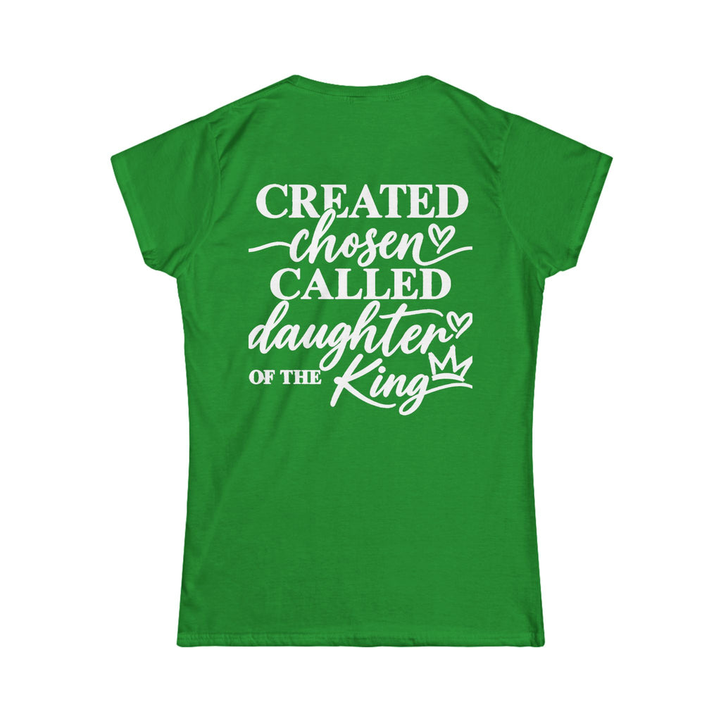 Women's Soft Tee —Created Chosen Daughter of The King