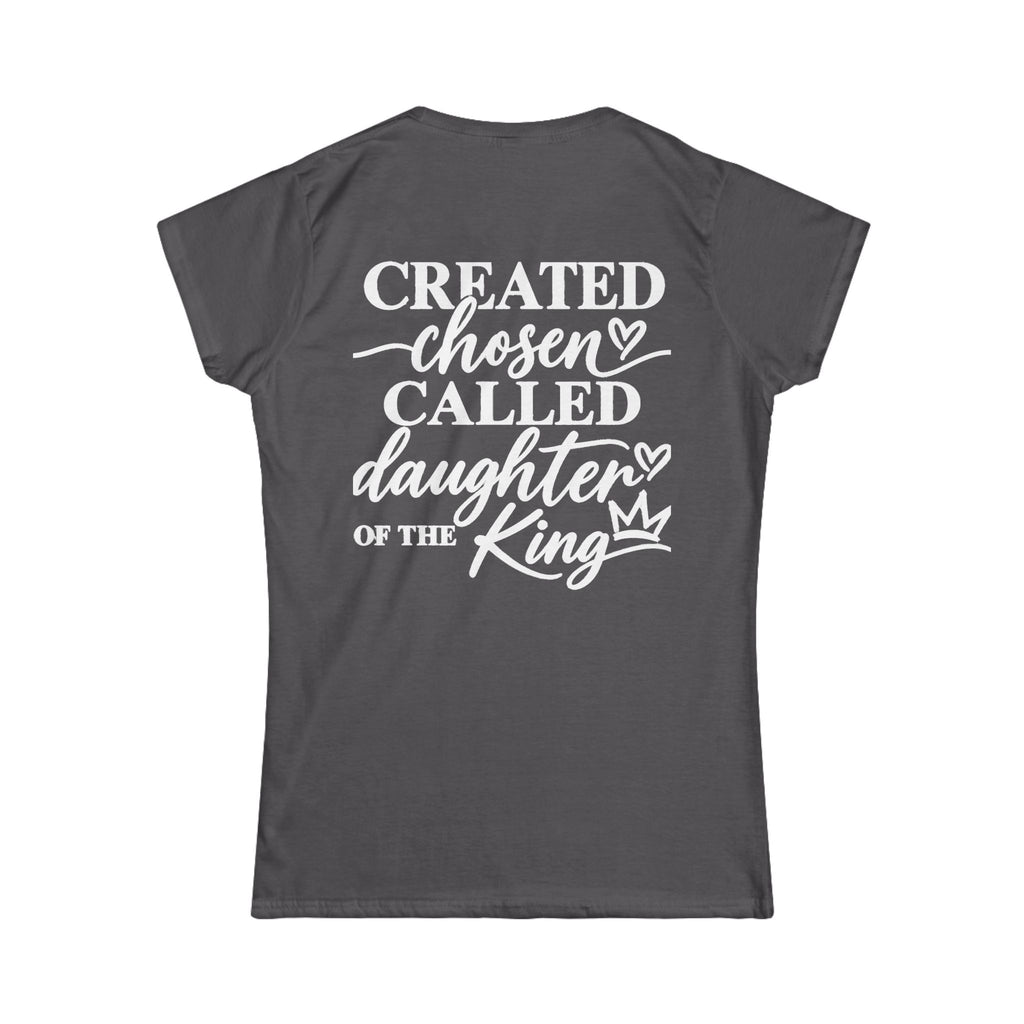 Women's Soft Tee —Created Chosen Daughter of The King