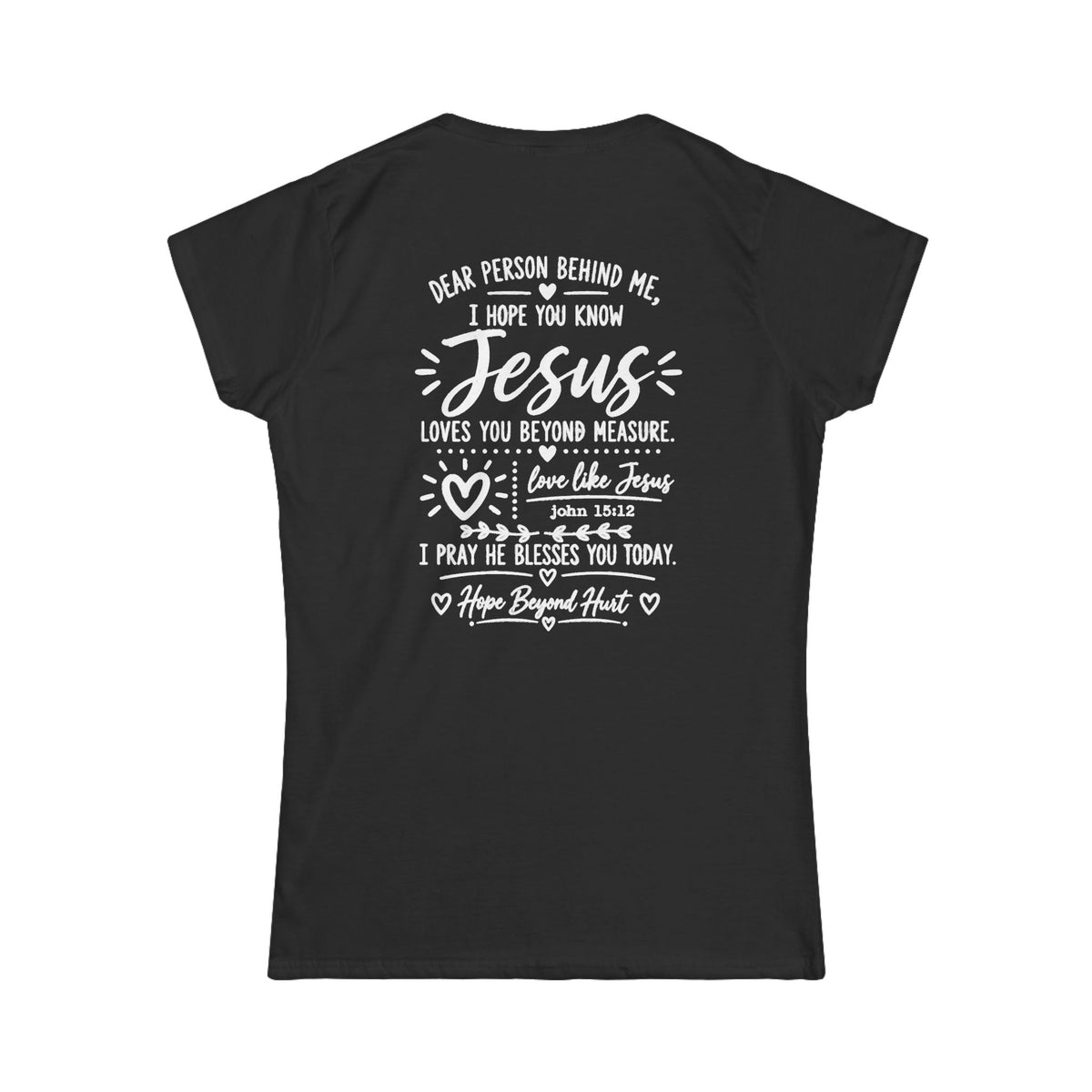 Women's Soft Tee  - Dear Person Behind Me