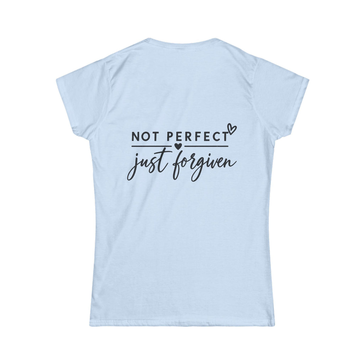 Women's Soft Tee —Not Perfect Just Forgiven