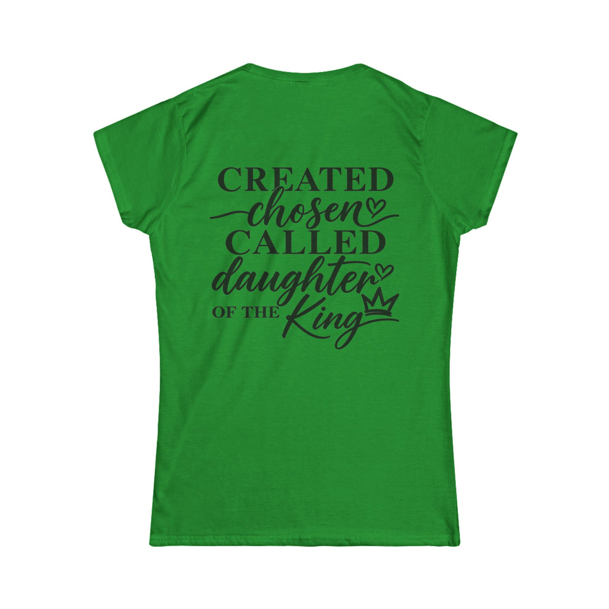 Women's Soft Tee — Created Chosen Called Daughter of the King