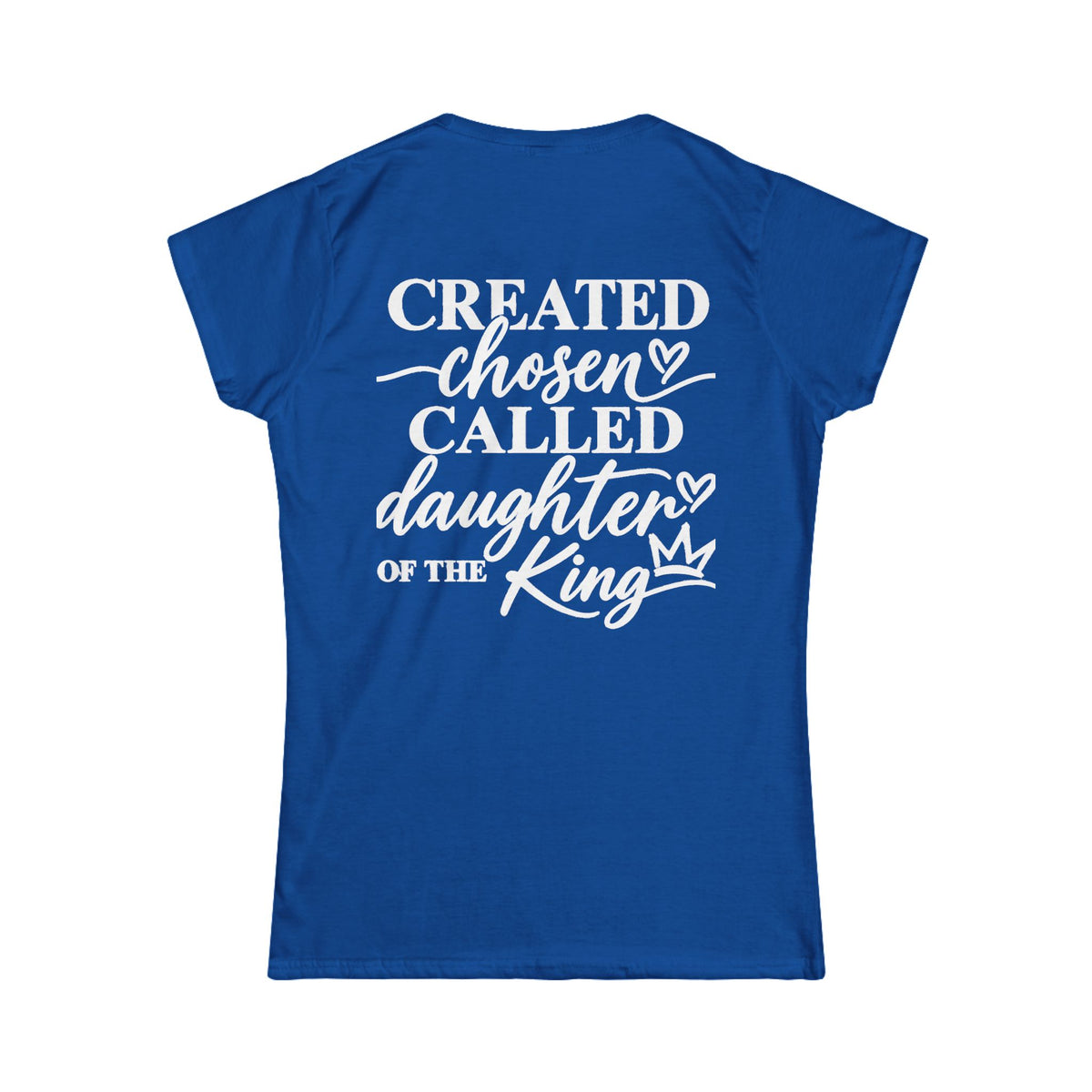Women's Soft Tee —Created Chosen Daughter of The King
